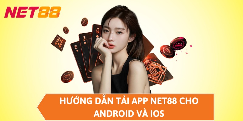 Hướng dẫn tải app NET88